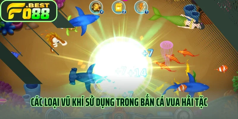 Các loại vũ khí sử dụng trong bắn cá vua hải tặc 