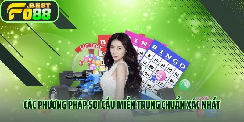 Các phương pháp soi cầu miền Trung chuẩn xác nhất