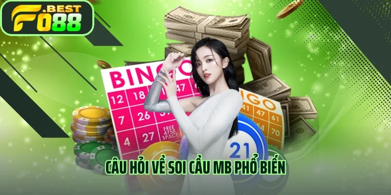 Câu hỏi về soi cầu MB phổ biến
