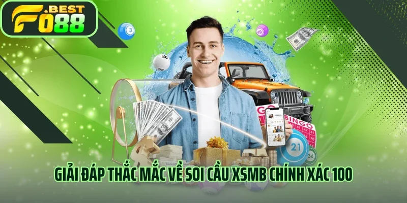 Giải đáp thắc mắc về soi cầu XSMB chính xác 100
