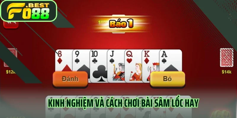 Kinh nghiệm và cách chơi bài sâm lốc hay