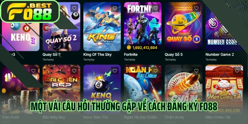 Một vài câu hỏi thường gặp về cách đăng ký Fo88