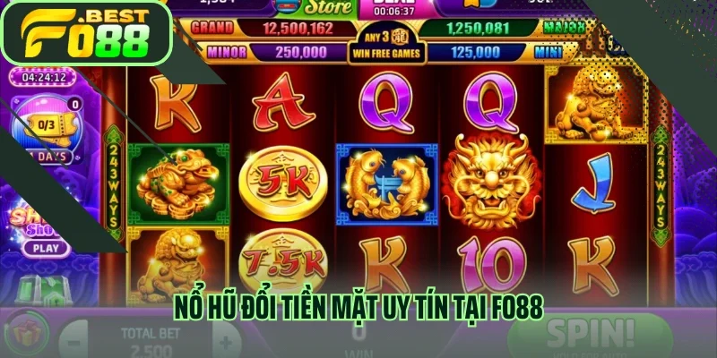 Nổ hũ đổi tiền mặt uy tín tại FO88