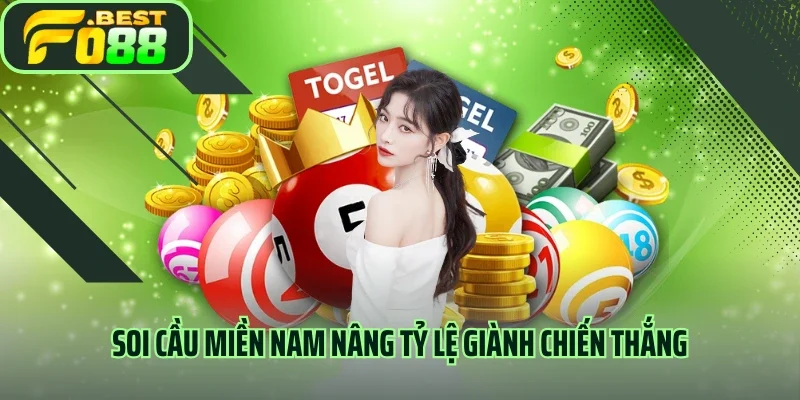 Soi cầu miền Nam nâng tỷ lệ giành chiến thắng