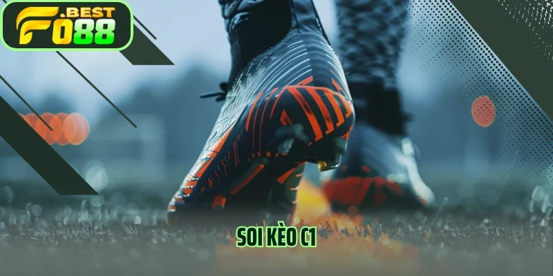 Bí Quyết Soi Kèo C1 Châu Âu – Hướng Dẫn Đọc Kèo Chuẩn Xác Nhất