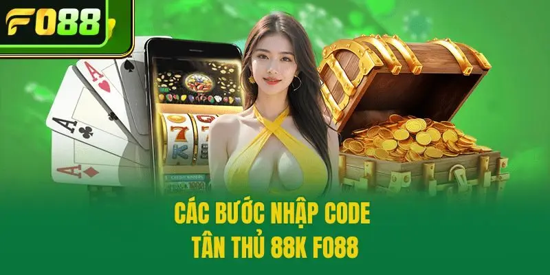 Các bước nhập Code Tân Thủ 88k Fo88