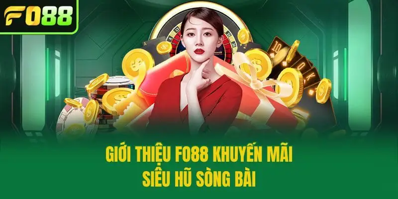 Giới thiệu Fo88 khuyến mãi siêu hũ sòng bài