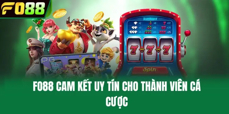 Fo88 cam kết uy tín cho thành viên cá cược