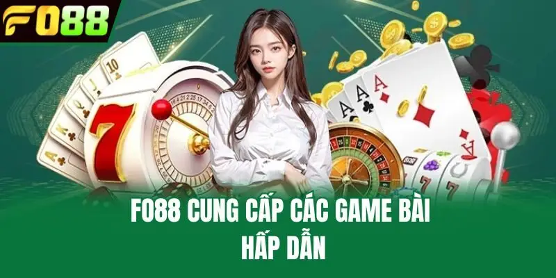 Fo88 cung cấp các game bài hấp dẫn