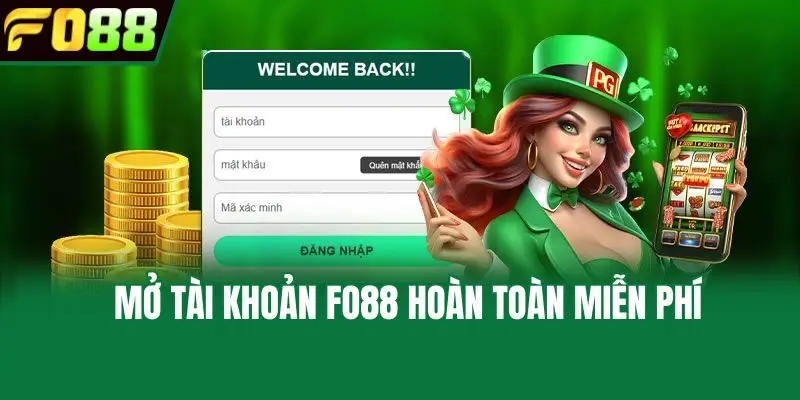 Mở tài khoản Fo88 hoàn toàn miễn phí
