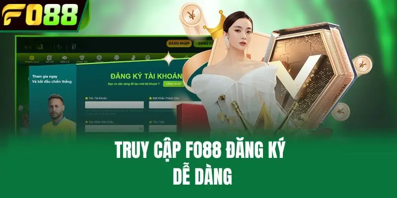 Truy cập Fo88 đăng ký dễ dàng